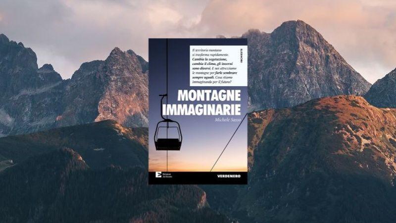 Le montagne saranno ancora immaginarie?