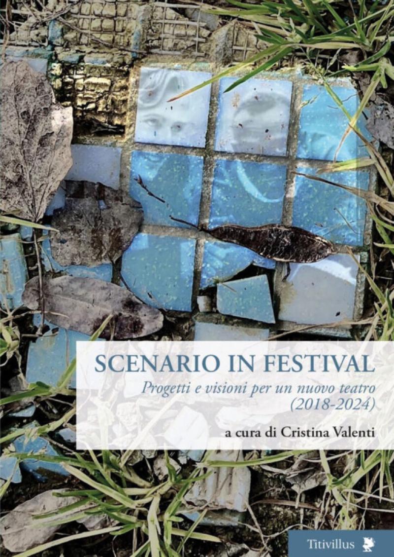 Scenario in Festival. Progetti e visioni per un nuovo teatro (2018-2024)